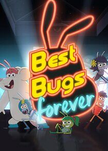 Watch Best Bugs Forever