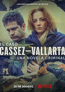 Watch El Caso Cassez-Vallarta: Una Novela Criminal
