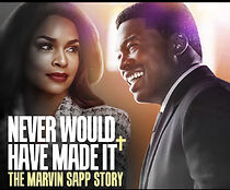 Watch Never Would Have Made It: The Marvin Sapp Story