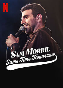 Watch Sam Morril: Same Time Tomorrow (TV Special 2022)