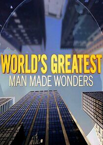 Watch World's Greatest Man Made Wonders