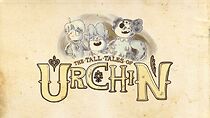 Watch The Tall Tales of Urchin (Short 2016)