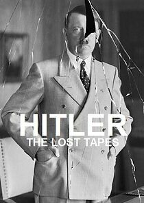 Watch Hitler: The Lost Tapes