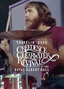 Watch Travelin' Band: Creedence Clearwater Revival at the Royal Albert Hall