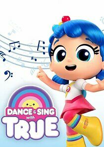 Watch Dance & Sing with True