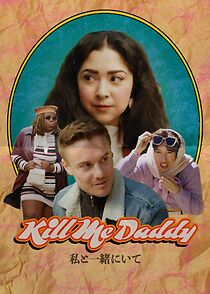 Watch Kill Me Daddy (Short 2021)