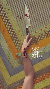 Watch My Left Arm (Short)