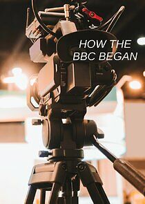 Watch How the BBC Began