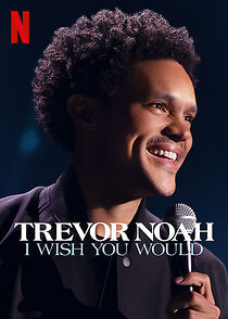 Watch Trevor Noah: I Wish You Would (TV Special 2022)