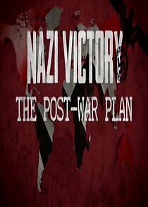 Watch Nazi Victory: The Post-War Plan