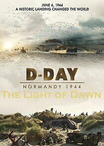Watch The Light of Dawn: The Normandy Landings