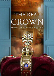 Watch The Real Crown: Inside the House of Windsor