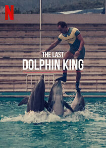 Watch The Last Dolphin King