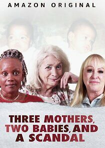 Watch Three Mothers, Two Babies and a Scandal