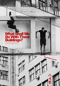 Watch What Shall We Do with These Buildings? (Short 2022)