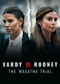 Watch Vardy vs Rooney: The Wagatha Trial
