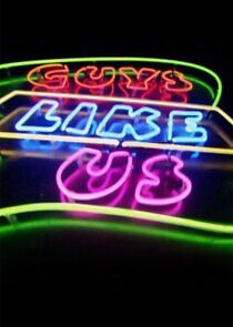 Watch Guys Like Us