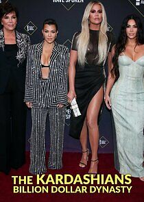 Watch The Kardashians: Billion Dollar Dynasty