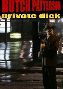 Watch Butch Patterson: Private Dick