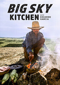 Watch Big Sky Kitchen with Eduardo Garcia