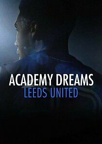Watch Academy Dreams Leeds United