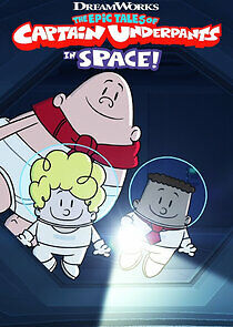 Watch The Epic Tales of Captain Underpants in Space!