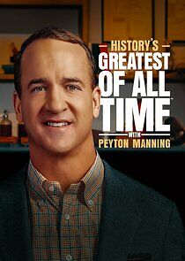 Watch History's Greatest of All Time with Peyton Manning