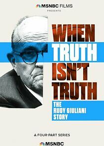 Watch When Truth Isn't Truth: The Rudy Giuliani Story
