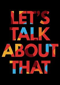 Watch Let's Talk About That