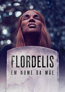 Watch Flordelis: Em Nome da Mãe