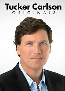 Watch Tucker Carlson Originals