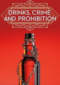 Watch Drinks, Crime and Prohibition
