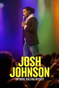 Watch Josh Johnson: Up Here Killing Myself (TV Special 2023)