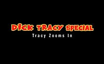 Watch Dick Tracy Special: Tracy Zooms In