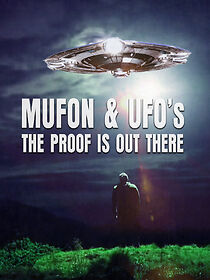 Watch Mufon and UFOs: The Proof Is Out There