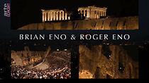 Watch Brian Eno & Roger Eno - Live at the Acropolis, Athens