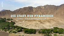 Watch Die Stadt der Pyramiden - Caral, Wiege der Andenkultur