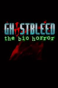 Watch Ghostbleed: The Bio Horror (Short 2022)