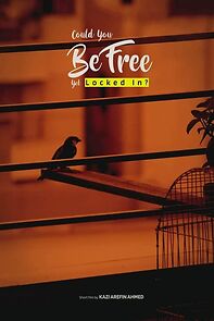 Watch Could You Be Free Yet Locked In? (Short 2023)