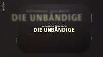 Watch Katharina Thalbach - Die Unbändige