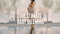 Watch The Climate Baby Dilemma
