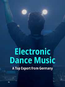 Watch Electronic Dance Music - A Top Export from Germany
