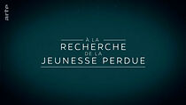 Watch À la recherche de la jeunesse perdue