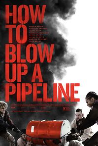 Watch How to Blow Up a Pipeline