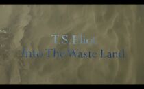 Watch T.S. Eliot: Into 'The Waste Land' (TV Special 2022)