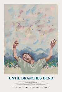 Watch Until Branches Bend