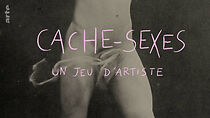 Watch Cache-sexes - Un jeu d'artiste