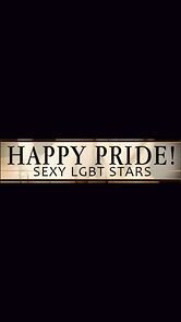 Watch Happy Pride! Sexy LGBT Stars