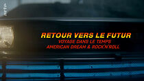 Watch Retour vers le futur : Voyage dans le temps, American Dream & Rock'n'roll