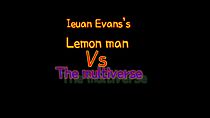 Watch Lemon man vs the Multiverse
